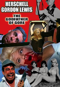 Herschell Gordon Lewis: The Godfather of Gore (Herschell Gordon Lewis: The Godfather of Gore)