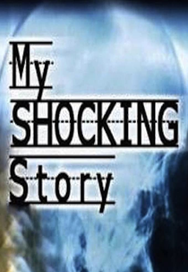 My Shocking Story (My Shocking Story)