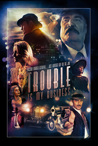 Poster 1 de Filme Trouble Is My Business (2018)
