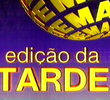 Edição da Tarde