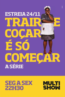 Trair e Coçar É Só Começar (1ª Temporada) - Poster / Capa / Cartaz - Oficial 2