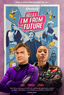 Relax, I'm from the Future - Poster / Capa / Cartaz - Oficial 2