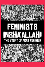Feminists Insha’allah! The Story of Arab Feminism (Feminists, Inch'Allah!)