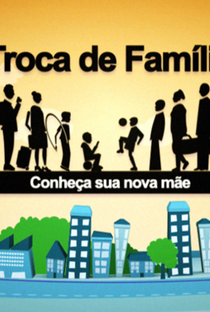 Troca de Família (1ª Temporada) - Poster / Capa / Cartaz - Oficial 1