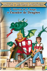 Mitos e Lendas Incríveis – A Valentia de S. Jorge o Caçador de Dragões (Wondrous Myths & Legends: The Valor of St. George, the Dragonslayer)