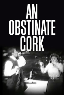 An Obstinate Cork - Poster / Capa / Cartaz - Oficial 1