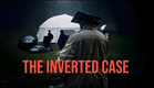 The Inverted Case Trailer