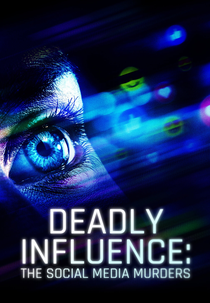 Influência Mortal: Assassinatos nas Redes Sociais (1ª Temporada) (Deadly Influence: The Social Media Murders (Season 1))