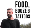 Food, Booze & Tattoos