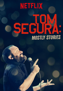 Tom Segura: Mostly Stories (Tom Segura: Mostly Stories)