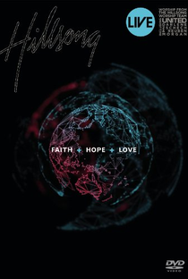Hillsong Live - Faith + Hope + Love - Poster / Capa / Cartaz - Oficial 1
