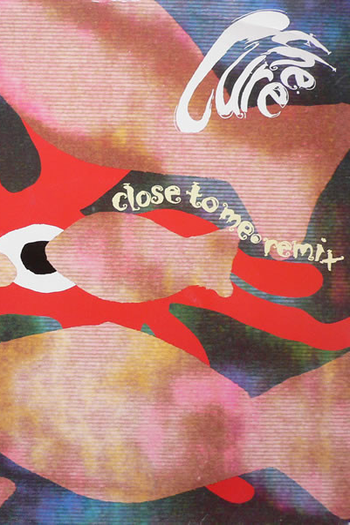 Poster de Curta The Cure: Close to Me (Remix Version) (1990)