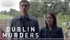 Dublin Murders | Official Teaser | STARZ