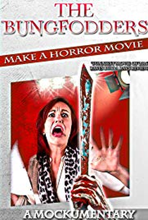 The Bungfodders Make a Horror Movie: A Mockumentary - Poster / Capa / Cartaz - Oficial 1