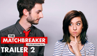 The Matchbreaker - Trailer #2