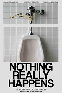 Nothing Really Happens - Poster / Capa / Cartaz - Oficial 1