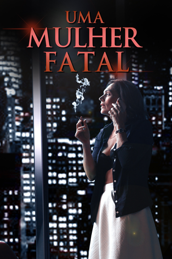  de Filme Uma Mulher Fatal (2016)