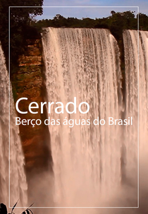Cerrado: Berço das águas do Brasil (Cerrado: Berço das águas do Brasil)