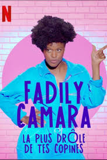 Fadily Camara : La plus drôle de tes copines (Fadily Camara : La plus drôle de tes copines)
