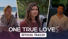One True Loves - Official Trailer
