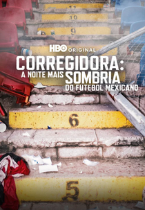 Corregidora: a noite mais sombria do futebol mexicano (Corregidora: The Darkest Night in Mexican Soccer)