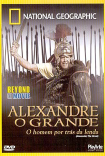 Alexandre o Grande - O Homem por trás da lenda - Poster / Capa / Cartaz - Oficial 1