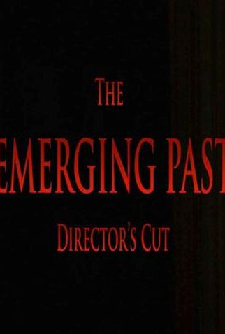 Poster 1 de Filme The Emerging Past Directors Cut (2016)