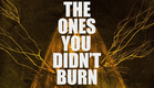 THE ONES YOU DIDN'T BURN Official Trailer 2022 Horror Movie