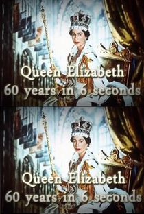 Queen Elizabeth II – 60 years in 6 Seconds - Poster / Capa / Cartaz - Oficial 1