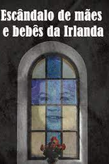 Escândalo de mães e bebês da Irlanda (Irish Mother & Baby Homes Scandal)