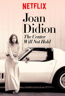 Joan Didion: The Center Will Not Hold - Poster / Capa / Cartaz - Oficial 2