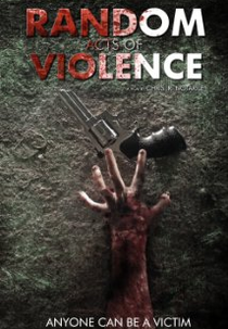 Random Acts of Violence (Random Acts of Violence)