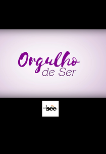 Orgulho de Ser (Canal das Bee) (Orgulho de Ser (Canal das Bee))