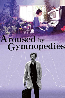 Aroused By Gymnopedies - Poster / Capa / Cartaz - Oficial 2