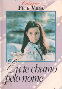 Eu Te Chamo Pelo Nome (Eu te Chamo pelo Nome)