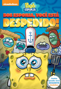 Bob Esponja, Você Está Despedido! (SpongeBob, You Fired!)