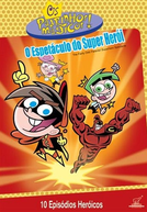Os Padrinhos Mágicos: O Espetáculo dos Super Heróis (The Fairy Odd Parents! Superhero Spetacle)