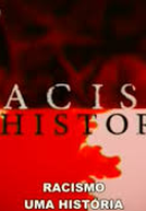 A História do Racismo e do Escravismo (Racism: A History)