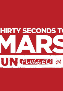 30 Seconds to Mars - MTV Unplugged (30 Seconds to Mars - MTV Unplugged)