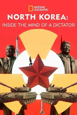 North Korea: Inside the Mind of a Dictator (North Korea: Inside the Mind of a Dictator)