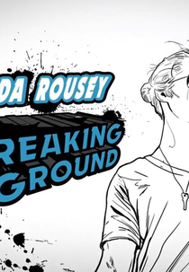 Breaking Ground: Ronda Rousey (Breaking Ground: Ronda Rousey)