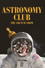 Astronomy Club: The Sketch Show (Astronomy Club: The Sketch Show)