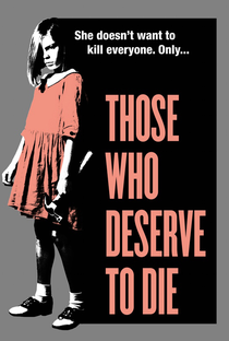 Those Who Deserve To Die - Poster / Capa / Cartaz - Oficial 1