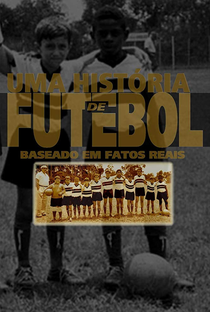 Uma História de Futebol - Poster / Capa / Cartaz - Oficial 1