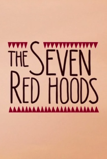 The Seven Red Hoods - Poster / Capa / Cartaz - Oficial 1