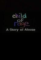 A Ira de um Anjo - A História de um Abuso (Child Of Rage)