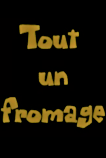 Tout un fromage - Poster / Capa / Cartaz - Oficial 1
