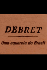 Debret: Uma Aquarela do Brasil (Debret: Uma Aquarela do Brasil)