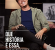 Que História é Essa, Porchat? (3ª Temporada)