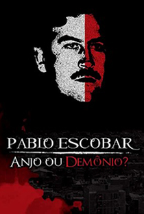 Pablo Escobar, Anjo ou Demônio? - Poster / Capa / Cartaz - Oficial 1